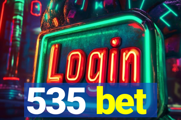 535 bet